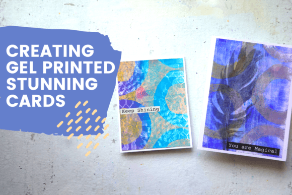 Download Creating Gel Printed Stunning Cards - Printed Collection