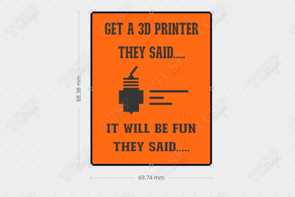 Download Get a Printer They Said 3d Printed Sign - Printed Collection