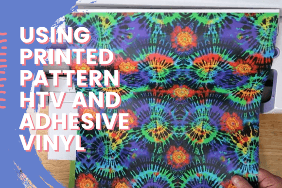 Download Using Printed Patterned HTV and Adhesive Vinyl - Printed Collection
